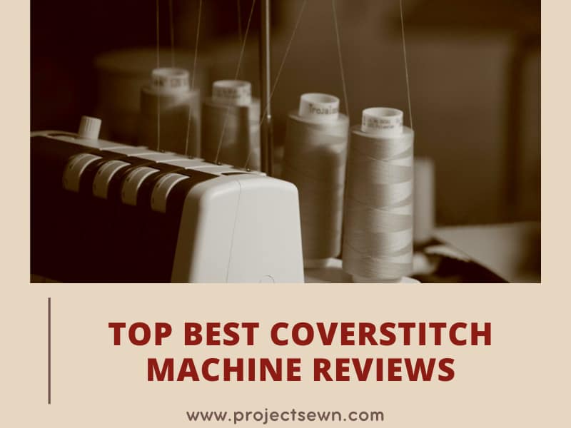 12 Best Coverstitch Machines with Detailed Reviews 2023