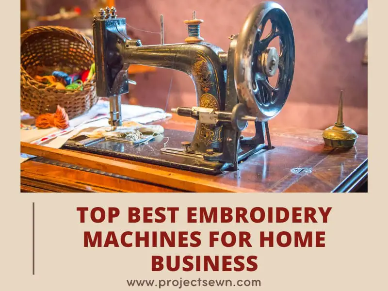 10 Best Embroidery Machines for Home Business 2023