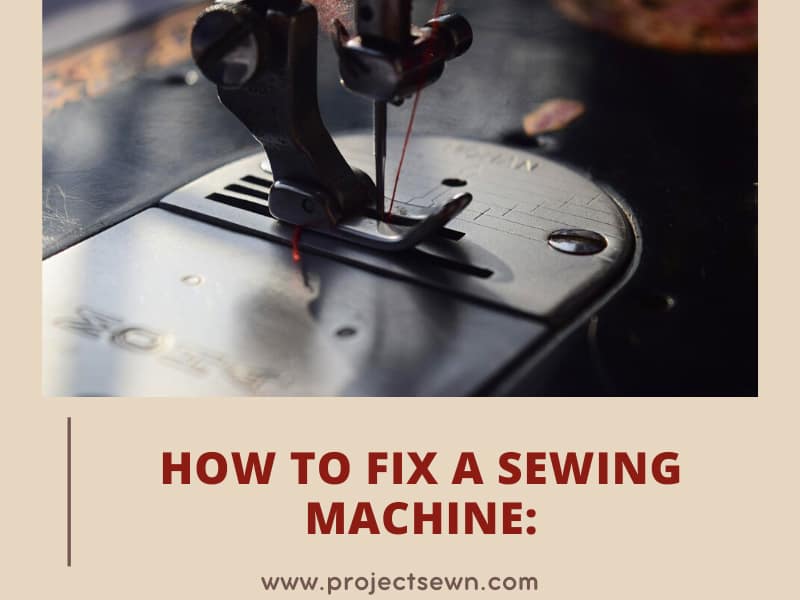 How to Fix a Sewing Machine 2023 10 Most Common Problems