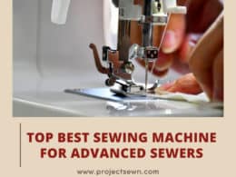 Best Sewing Machine For Advanced Sewers