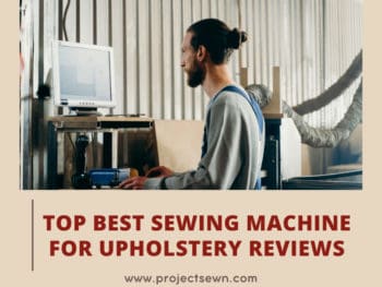Best Sewing Machine For Upholstery
