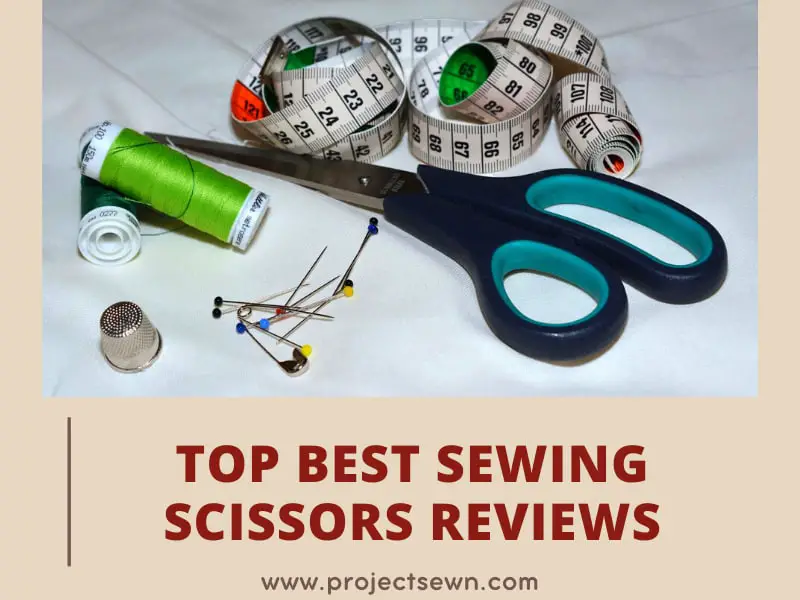 Top 15 Best Sewing Scissors to Buy with Reviews 2023
