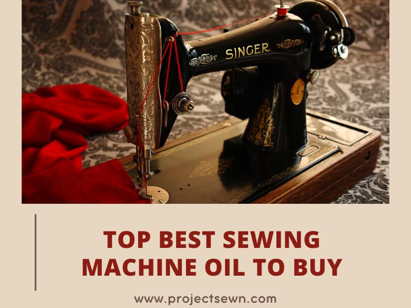 Top 15 Best Sewing Machine Oils on The Market 2023