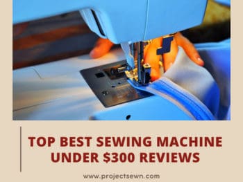 Best Sewing Machine Under 300